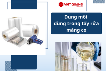 Các loại dung môi dùng trong tẩy rửa màng co